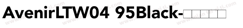 AvenirLTW04 95Black字体转换